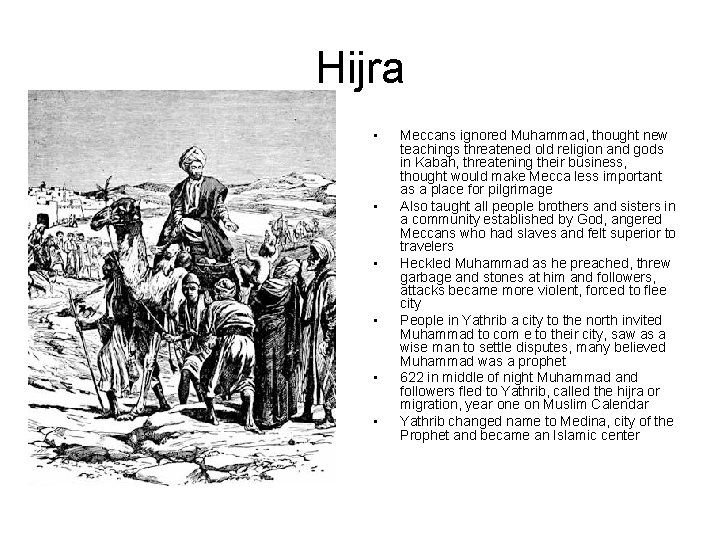 Hijra • • • Meccans ignored Muhammad, thought new teachings threatened old religion and