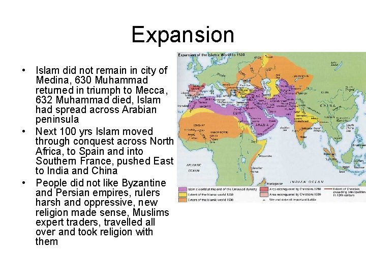 Expansion • Islam did not remain in city of Medina, 630 Muhammad returned in