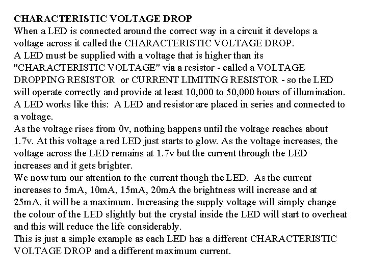CHARACTERISTIC VOLTAGE DROP When a LED is connected around the correct way in a