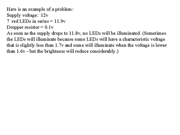 Here is an example of a problem: Supply voltage: 12 v 7 red LEDs