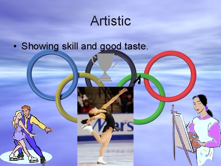 Artistic • Showing skill and good taste. 