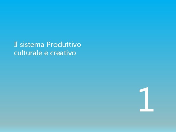 Il sistema Produttivo culturale e creativo 1 