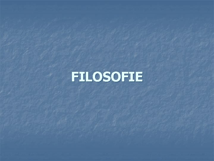 FILOSOFIE 