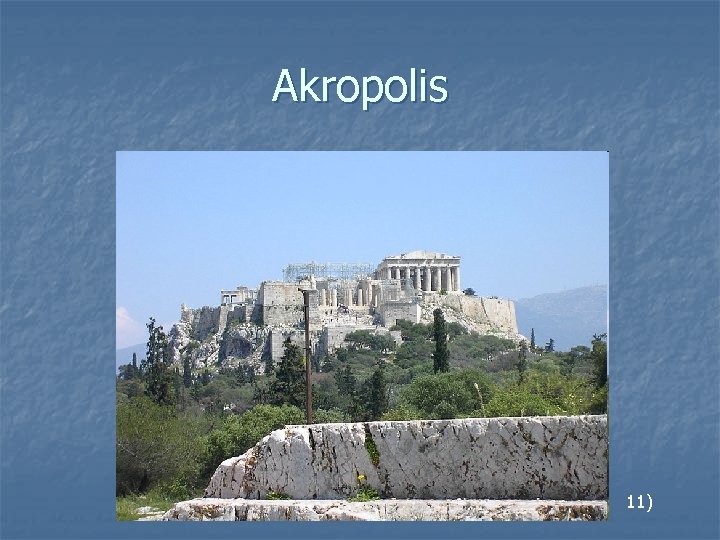 Akropolis 11) 