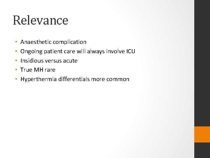 Relevance • • • Anaesthetic complication Ongoing patient care will always involve ICU Insidious