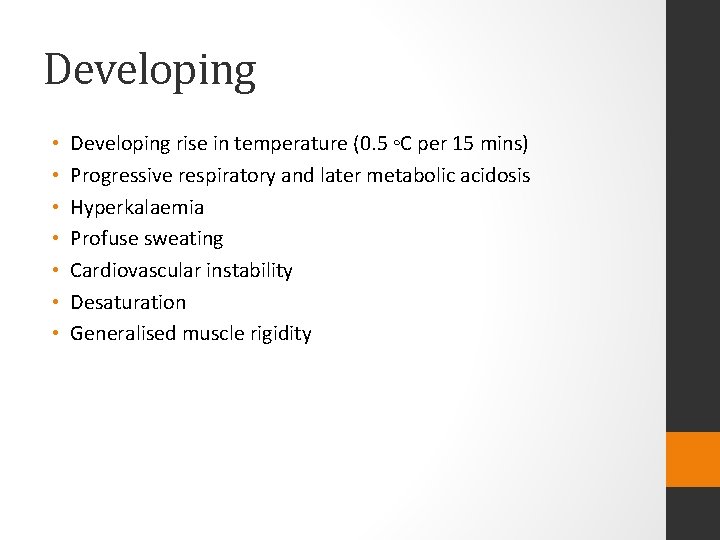 Developing • • Developing rise in temperature (0. 5 ◦C per 15 mins) Progressive