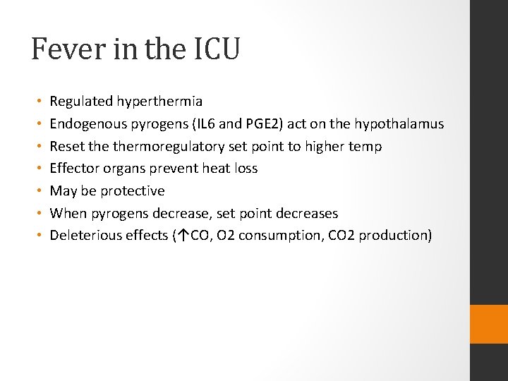 Fever in the ICU • • Regulated hyperthermia Endogenous pyrogens (IL 6 and PGE