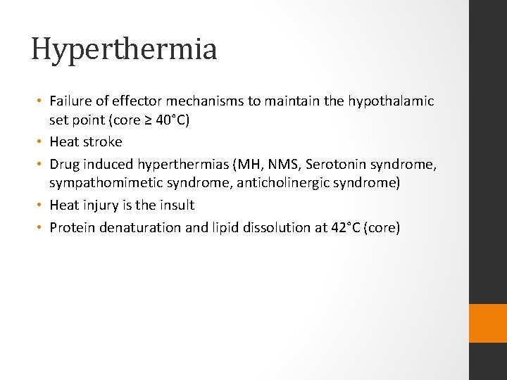 Hyperthermia • Failure of effector mechanisms to maintain the hypothalamic set point (core ≥