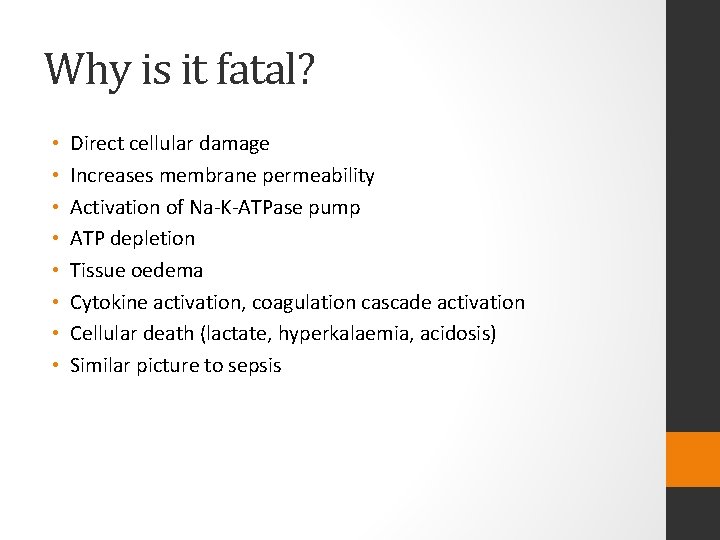 Why is it fatal? • • Direct cellular damage Increases membrane permeability Activation of