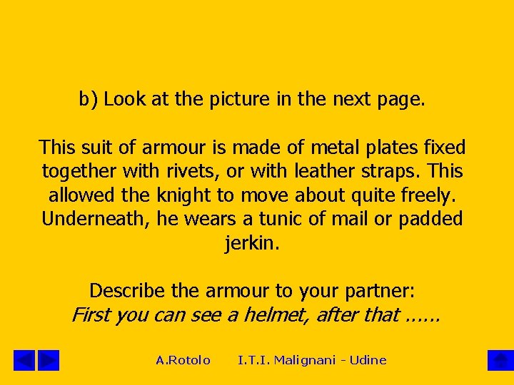 b) Look at the picture in the next page. This suit of armour is