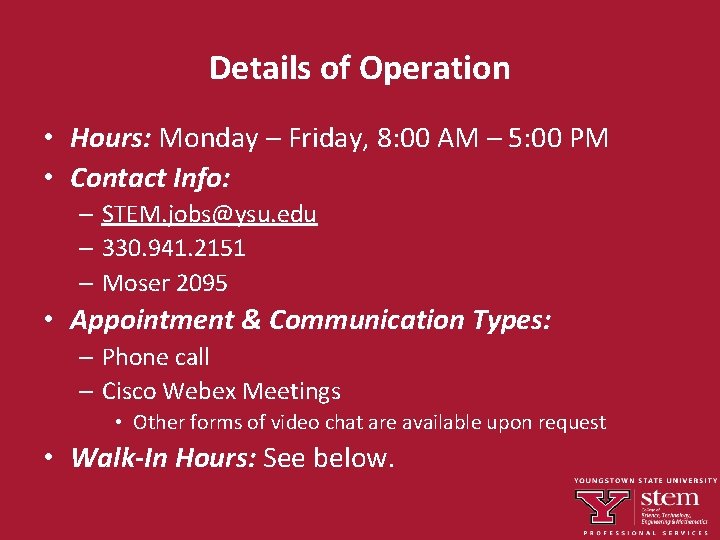 Details of Operation • Hours: Monday – Friday, 8: 00 AM – 5: 00