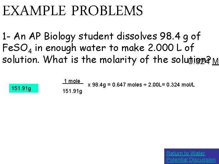 EXAMPLE PROBLEMS 1 - An AP Biology student dissolves 98. 4 g of Fe.