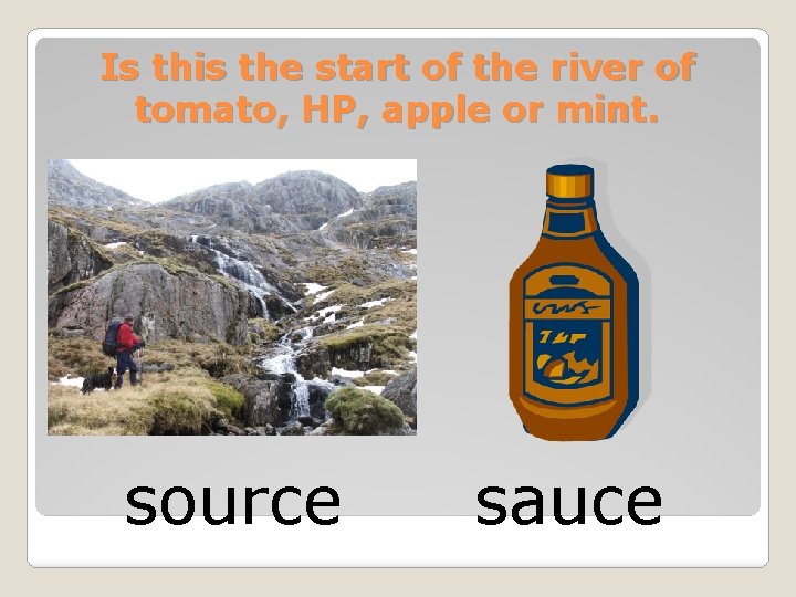 Is this the start of the river of tomato, HP, apple or mint. source