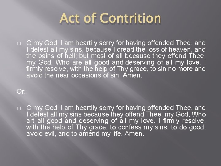Act of Contrition � O my God, I am heartily sorry for having offended