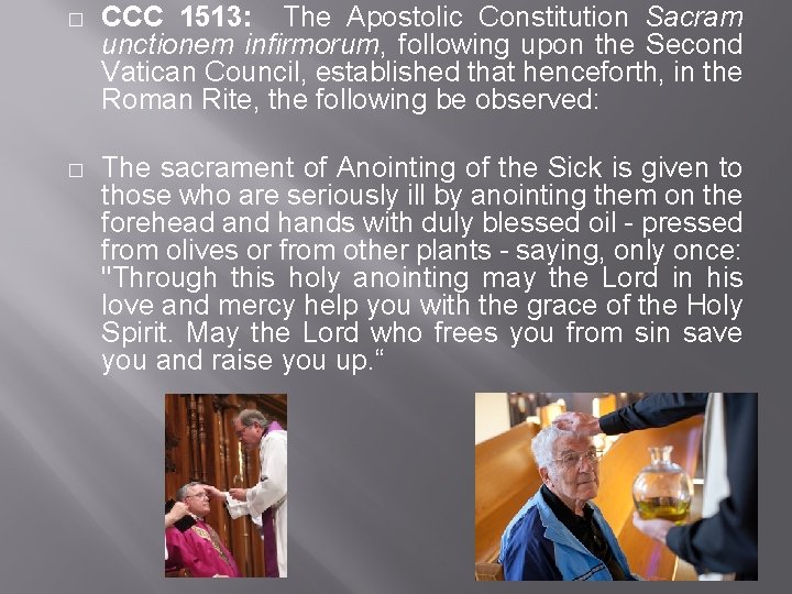 � CCC 1513: The Apostolic Constitution Sacram unctionem infirmorum, following upon the Second Vatican