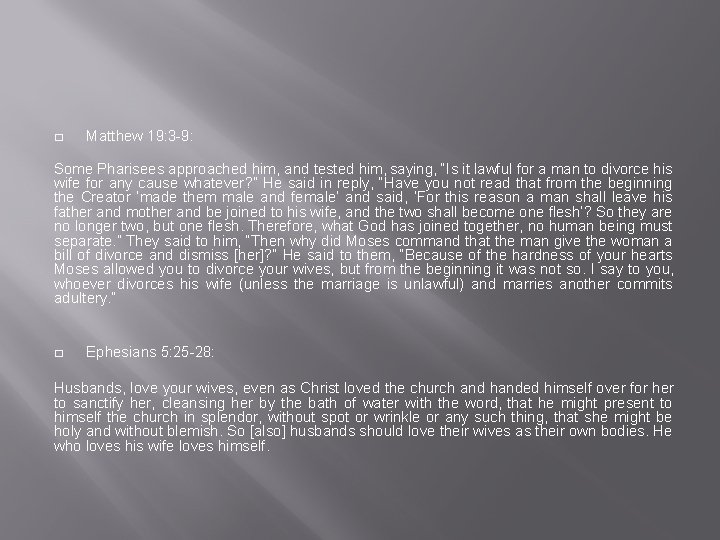 � Matthew 19: 3 -9: Some Pharisees approached him, and tested him, saying, “Is