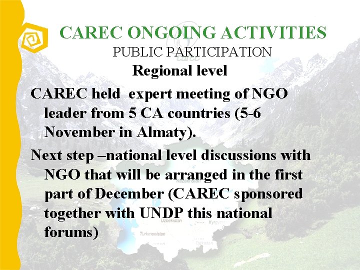 CAREC ONGOING ACTIVITIES PUBLIC PARTICIPATION Regional level CAREC held expert meeting of NGO leader