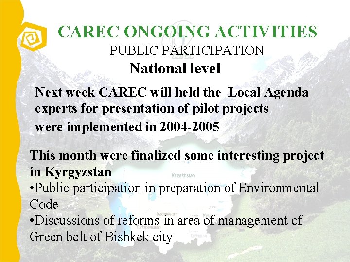 CAREC ONGOING ACTIVITIES PUBLIC PARTICIPATION National level Next week CAREC will held the Local