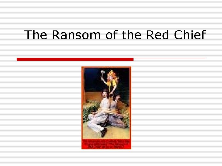 The Ransom of the Red Chief 