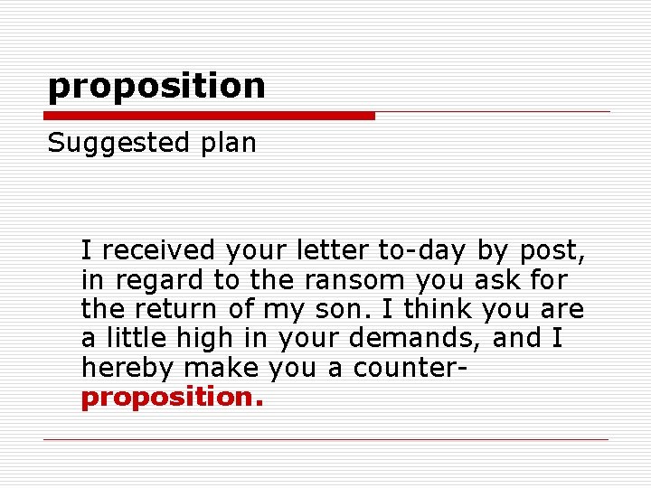 proposition Suggested plan I received your letter to-day by post, in regard to the