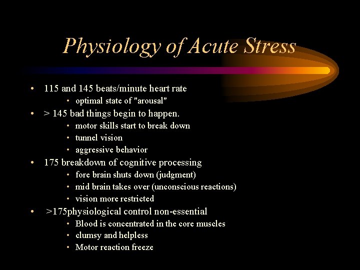 Physiology of Acute Stress • 115 and 145 beats/minute heart rate • optimal state