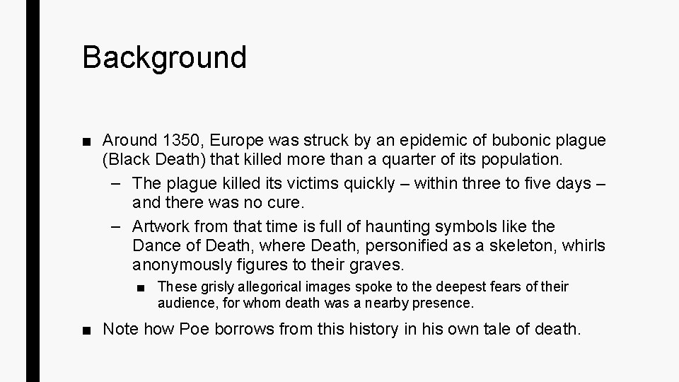 Background ■ Around 1350, Europe was struck by an epidemic of bubonic plague (Black