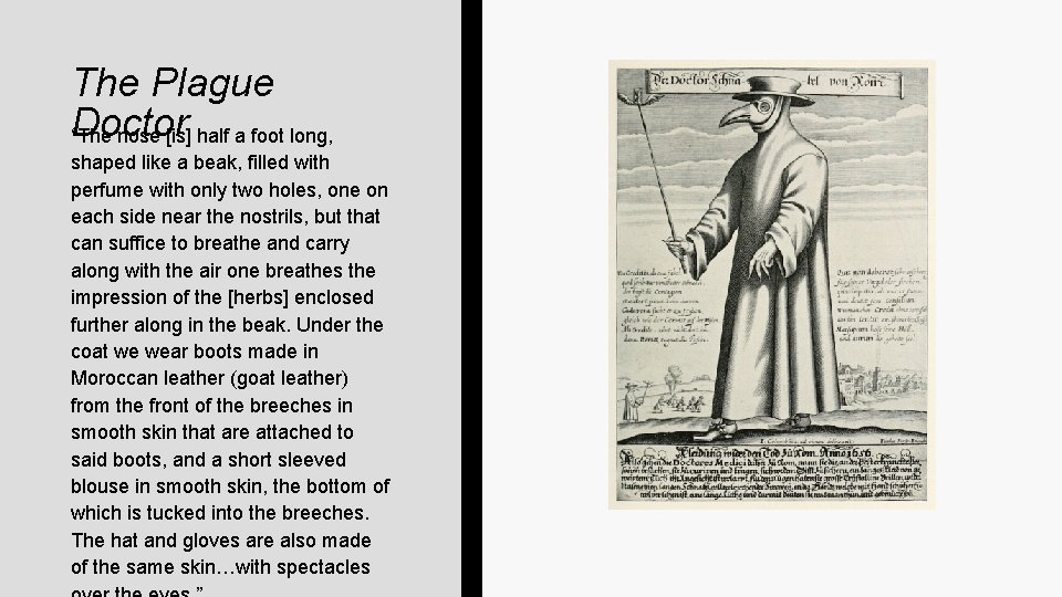 The Plague Doctor “The nose [is] half a foot long, shaped like a beak,