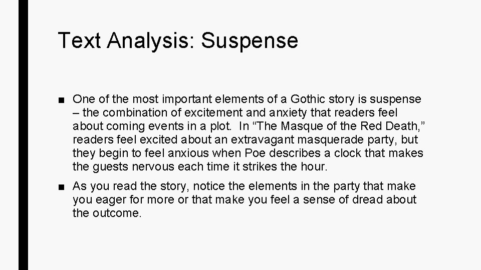 Text Analysis: Suspense ■ One of the most important elements of a Gothic story