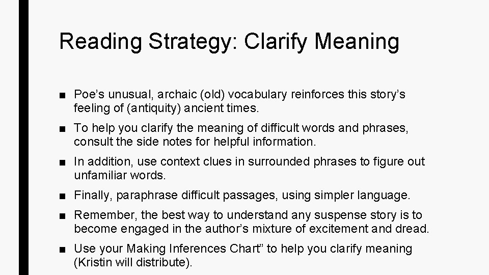 Reading Strategy: Clarify Meaning ■ Poe’s unusual, archaic (old) vocabulary reinforces this story’s feeling