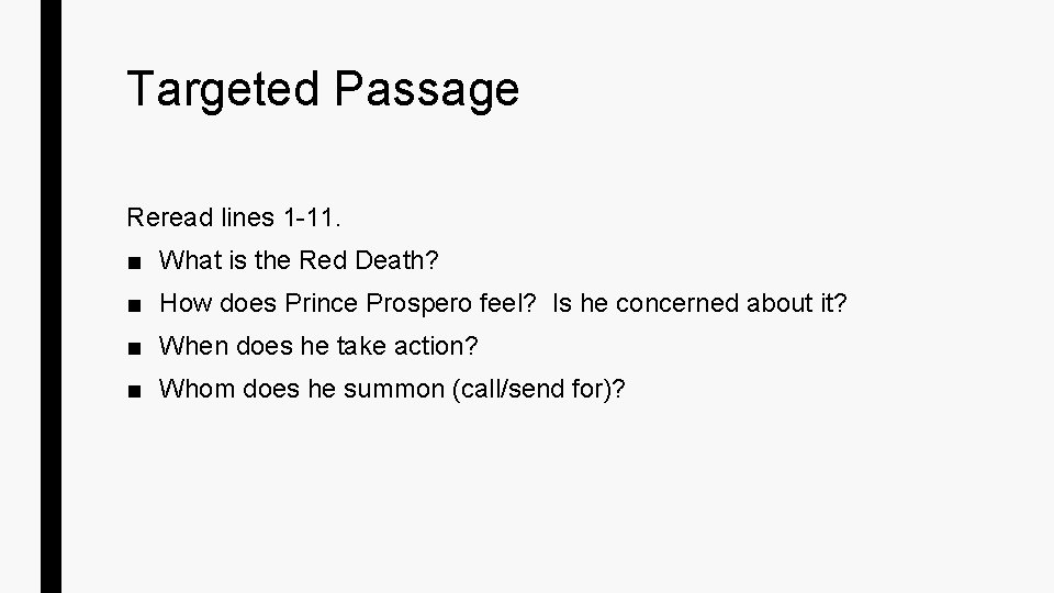 Targeted Passage Reread lines 1 -11. ■ What is the Red Death? ■ How