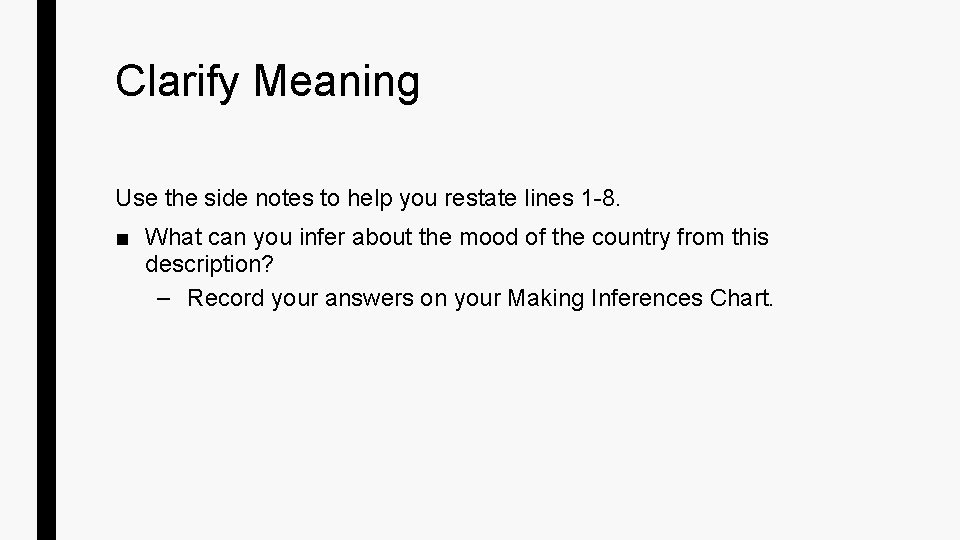 Clarify Meaning Use the side notes to help you restate lines 1 -8. ■