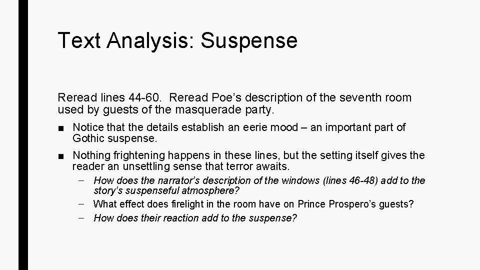 Text Analysis: Suspense Reread lines 44 -60. Reread Poe’s description of the seventh room