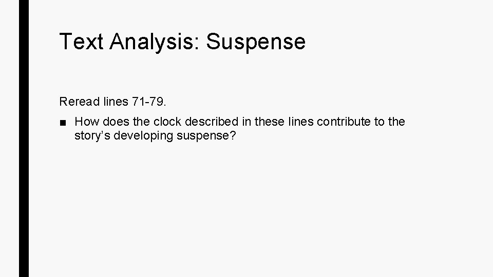 Text Analysis: Suspense Reread lines 71 -79. ■ How does the clock described in