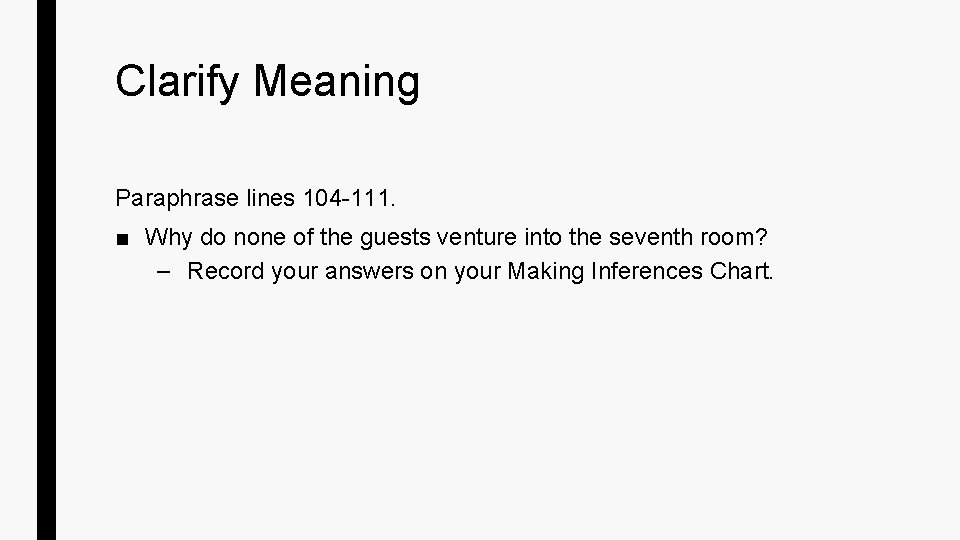 Clarify Meaning Paraphrase lines 104 -111. ■ Why do none of the guests venture