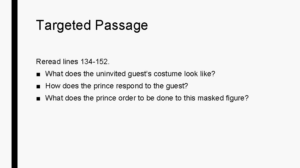 Targeted Passage Reread lines 134 -152. ■ What does the uninvited guest’s costume look