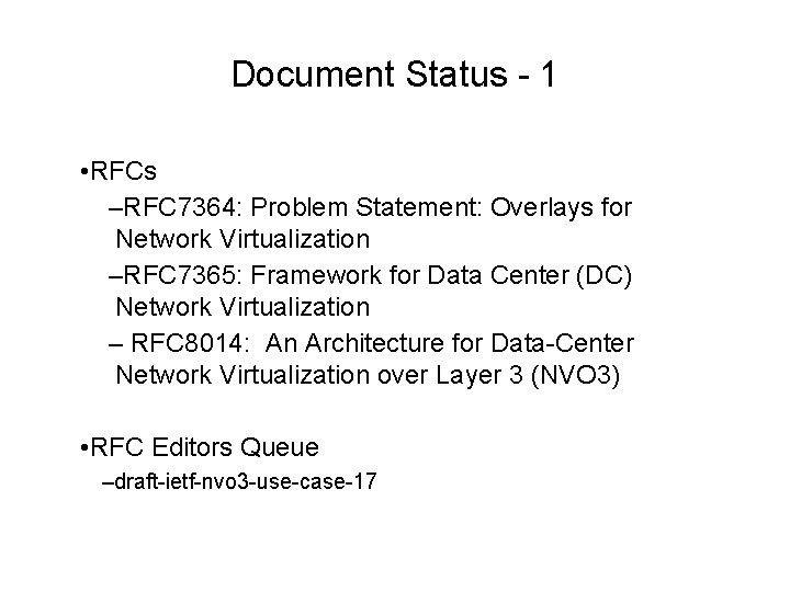 Document Status - 1 • RFCs –RFC 7364: Problem Statement: Overlays for Network Virtualization