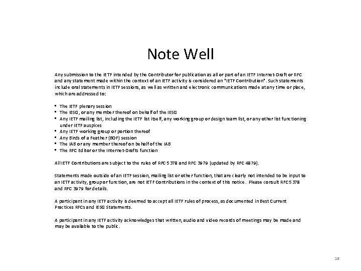 Note Well Any submission to the IETF intended by the Contributor for publication as