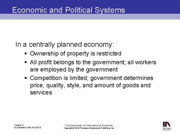 Economic and Political Systems In a centrally planned economy: § Ownership of property is