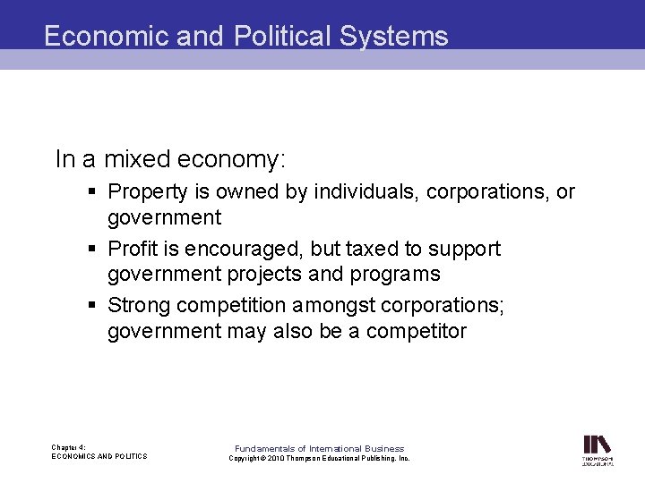 Economic and Political Systems In a mixed economy: § Property is owned by individuals,