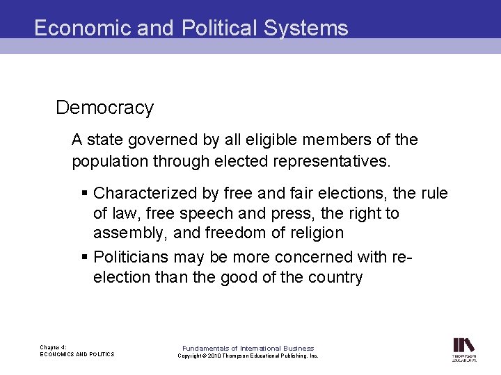 Economic and Political Systems Democracy A state governed by all eligible members of the