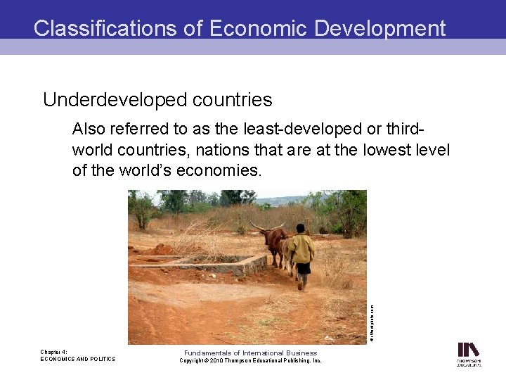 Classifications of Economic Development Underdeveloped countries © i. Stockphoto. com Also referred to as