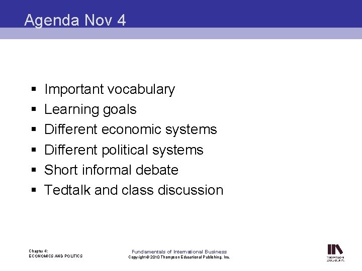 Agenda Nov 4 § § § Important vocabulary Learning goals Different economic systems Different