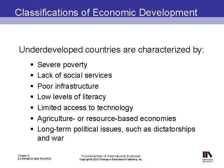 Classifications of Economic Development Underdeveloped countries are characterized by: § § § § Severe