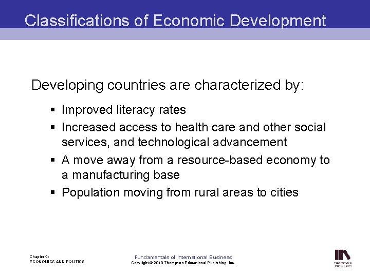 Classifications of Economic Development Developing countries are characterized by: § Improved literacy rates §