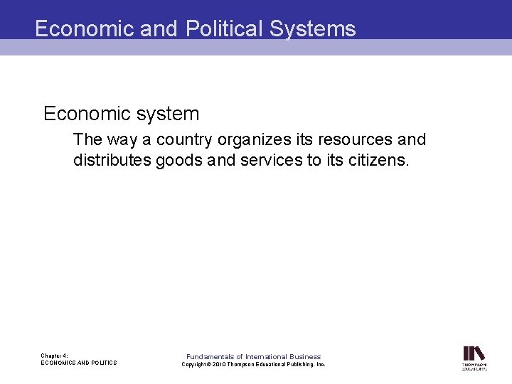 Economic and Political Systems Economic system The way a country organizes its resources and
