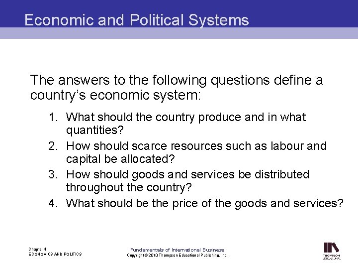 Economic and Political Systems The answers to the following questions define a country’s economic