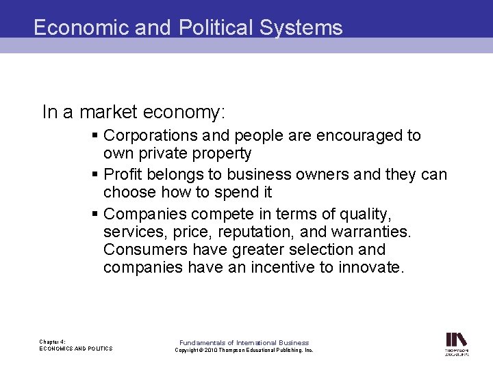 Economic and Political Systems In a market economy: § Corporations and people are encouraged