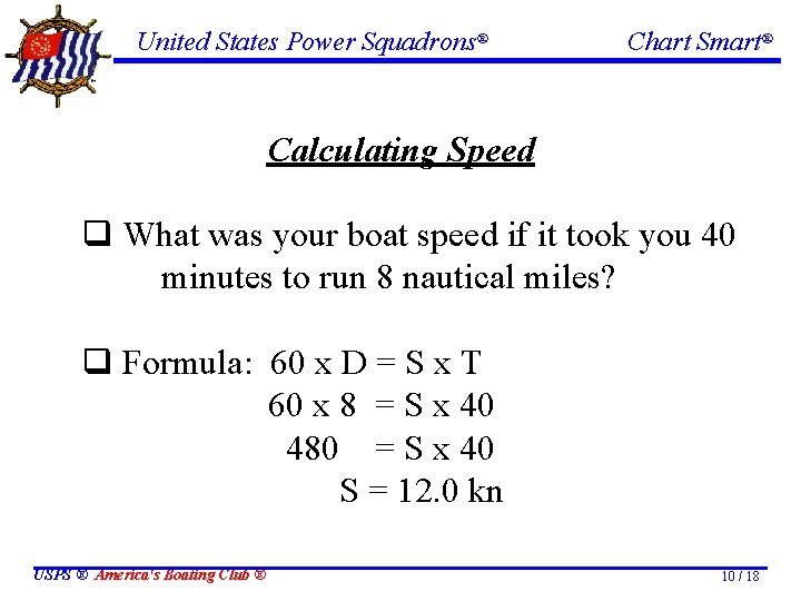 United States Power Squadrons® Chart Smart® Calculating Speed q What was your boat speed