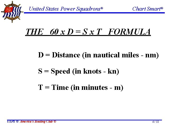 United States Power Squadrons® Chart Smart® THE 60 x D = S x T