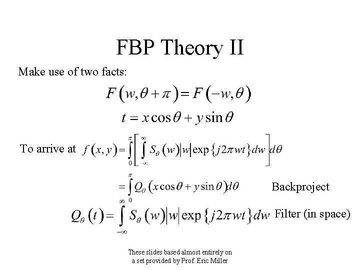 FBP Theory II Make use of two facts: To arrive at Backproject Filter (in